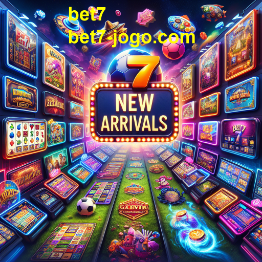 Explore a Nova Seção de Jogos do Bet7: Novas Chegadas!